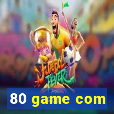 80 game com